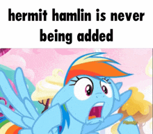 hermit hamlin is never being added with a rainbow dash cartoon