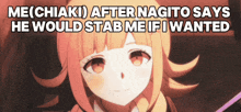 a picture of a girl with the words me ( chiaki ) after nagito says he would stab me if i wanted on it