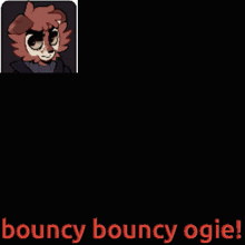 a pixel art drawing of a cat with the words bouncy bouncy ogie