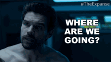 Where Are We Going James Holden GIF - Where Are We Going James Holden The Expanse GIFs