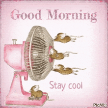 a pink fan with three mice sitting on it and the words good morning stay cool