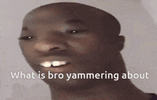 What Is Bro Yammering About What Is Bro Wafflin About GIF - What Is Bro Yammering About What Is Bro Wafflin About What Is Bro Yapping About GIFs