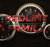 a speedometer with the words redline family written in red