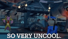 a video game scene with the words so very uncool written on it