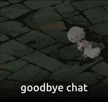 a cartoon character is holding a sword and the words goodbye chat are below him