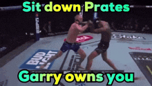 a boxing match with the words sit down prates garry owns you at the top