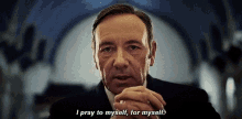 House Of Cards Prayer GIF - Kevin Spacey I Pray To Myself GIFs