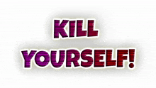 kys kill yourself