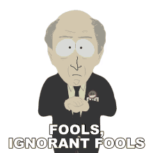 fools ignorant fools south park something wall mart this way comes s8e9 you bunch of idiots