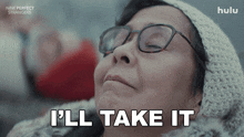 a woman with glasses says " i 'll take it "