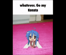 a girl with blue hair is laying on a pink rug with the words whatever go my konata above her