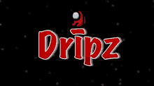 Dripz GIF - Dripz GIFs