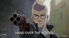 a man with glasses is pointing a gun with the words hand over the vestige above him