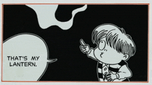 a black and white cartoon of a boy with a speech bubble saying that 's my lantern