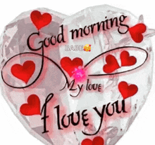 a heart shaped balloon with red hearts and the words `` good morning my love i love you '' written on it .