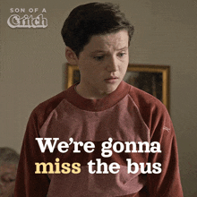Were Gonna Miss The Bus Mark GIF - Were Gonna Miss The Bus Mark Son Of A Critch GIFs