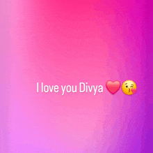 a pink and purple background with the words " i love you divya " on it