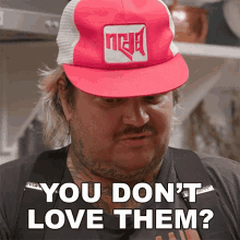 You Dont Love Them Matty Matheson GIF - You Dont Love Them Matty Matheson Chicken Finger Birthday Sub Ft Chef Rang And Murder Hornets GIFs