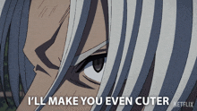 a close up of a person 's face with the words " i 'll make you even cuter " written below it