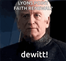 a man with a serious look on his face says " lyons point faith renewal "