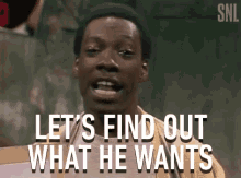Lets Find Out What He Wants Eddie Murphy GIF - Lets Find Out What He Wants What He Wants Lets Find Out GIFs