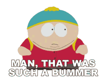 man that was such a bummer eric cartman south park s9e14 bloody mary