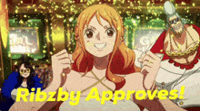 a picture of nami from one piece with the words ribzby approves behind her
