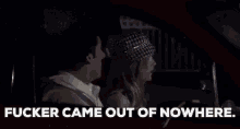 Out Of Nowhere GIF - Out Of Nowhere Fucker Came Out Of Nowhere GIFs