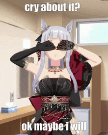 a girl with white hair is covering her eyes with her hand and the words cry about it ok maybe i will