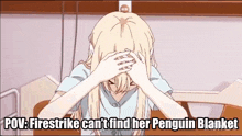 a girl is sitting in a hospital bed with her hands on her head and the caption says firestrike can 't find her penguin blanket
