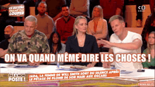 a group of people are sitting at a table with the words on va quand meme dire les choses