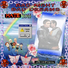 a computer screen with a message that says " bad night bad dreams i hate you "
