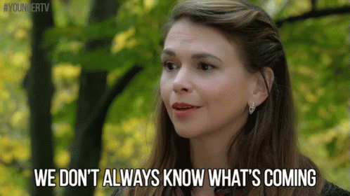 We Don'T Always Know What'S Coming GIF - Younger Tv Younger Tv Land GIFs