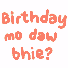 birthday bhie question happy birthday greeting