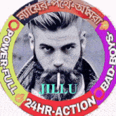 a picture of a man with a beard is surrounded by the words powerful 24hr action and bad boys