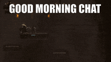 a screenshot of a video game with the words good morning chat