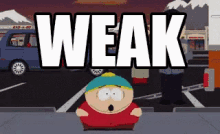 Weak Cartman GIF - Wletter GIFs