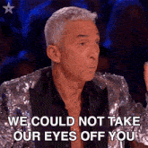 We Could Not Take Our Eyes Off You Bruno Tonioli GIF - We Could Not Take Our Eyes Off You Bruno Tonioli Britains Got Talent GIFs