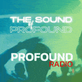 a poster that says the sound of profound radio on it