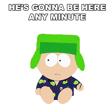 Hes Gonna Be Here Any Minute Kyle Broflovski Sticker - Hes Gonna Be Here Any Minute Kyle Broflovski South Park Stickers
