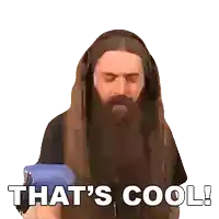 a man with long hair and a beard has the words that 's cool above him
