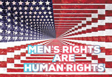 an american flag with the words men 's rights are human rights below it