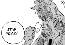 a black and white drawing of a man holding glasses and a speech bubble that says `` it 's peak '' .