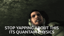 Yapping Quantam Physics GIF - Yapping Quantam Physics Stop It GIFs