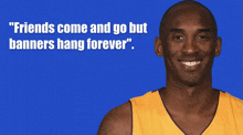 a man in a yellow jersey is smiling with the words " friends come and go but banners hang forever " behind him