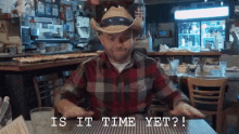 Is It Time Yet?! GIF - Is It Time Yet GIFs