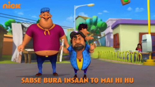 Sabse Bura Insaan To Mai Hi Hu John GIF - Sabse Bura Insaan To Mai Hi Hu John Motu Patlu - Discover & Share GIFs Sabse Bura Insaan To Mai Hi Hu John GIF - Sabse Bura Insaan To Mai Hi Hu John Motu Patlu - Discover & Share GIFs