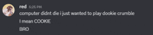 a computer didnt die i just wanted to play dookie crumble