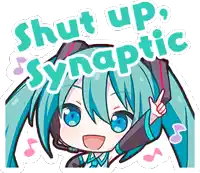 a sticker of hatsune miku with the words shut up synoptic on it