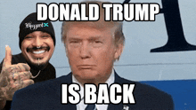 donald trump is back with a man in a black hat
